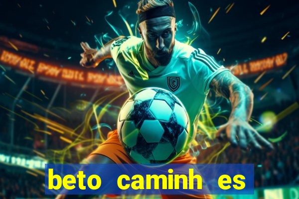 beto caminh es lajeado rs
