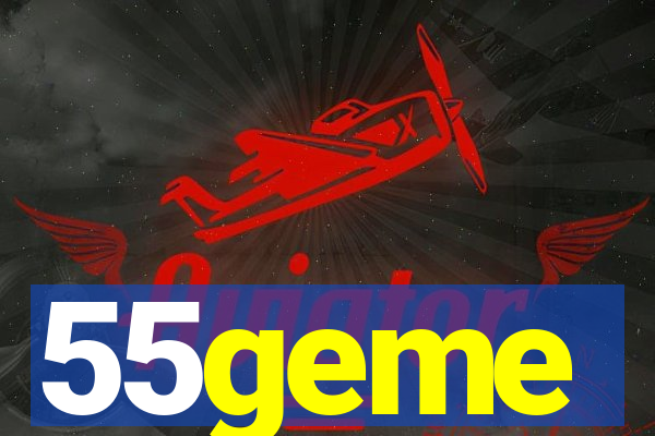 55geme