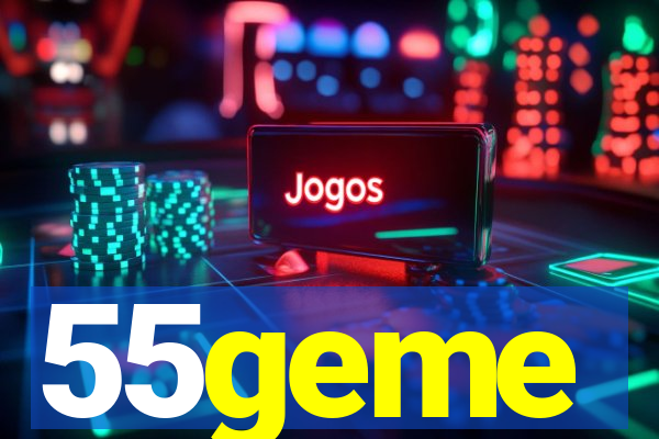 55geme