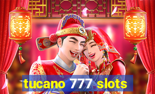 tucano 777 slots