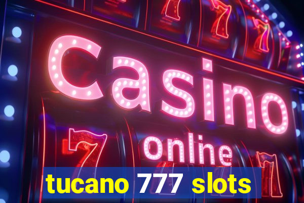 tucano 777 slots