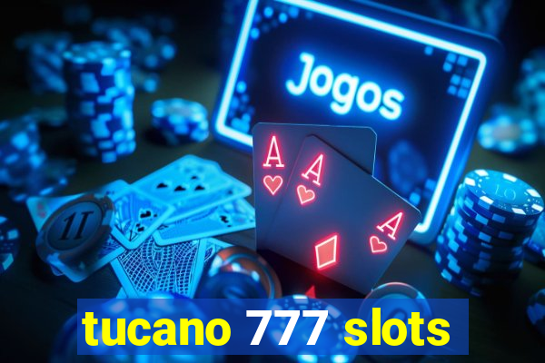 tucano 777 slots