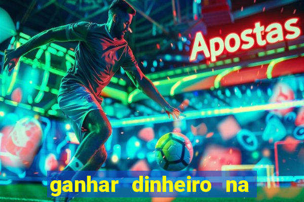 ganhar dinheiro na internet jogando