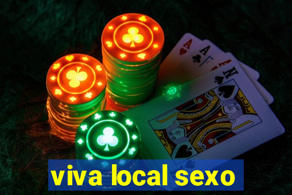 viva local sexo
