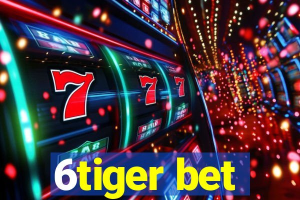 6tiger bet