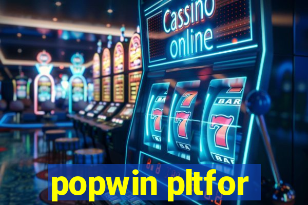 popwin pltfor