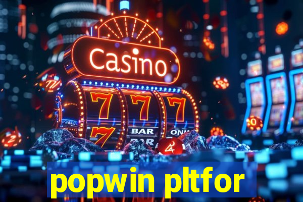 popwin pltfor