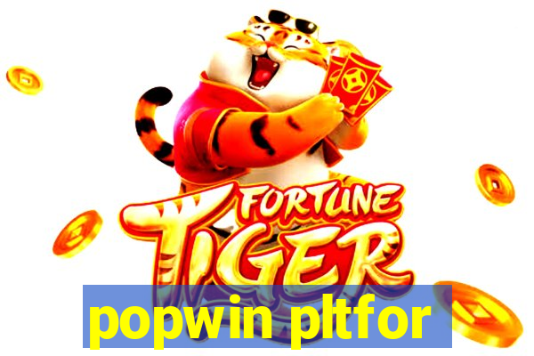 popwin pltfor
