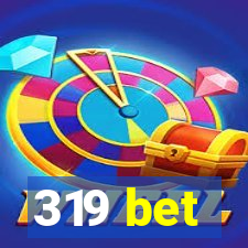 319 bet