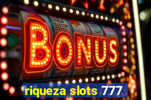 riqueza slots 777