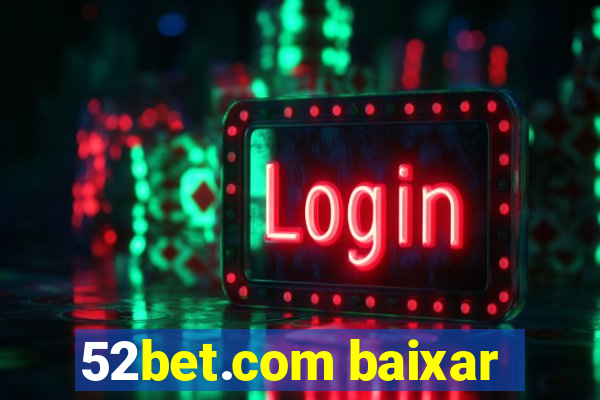 52bet.com baixar