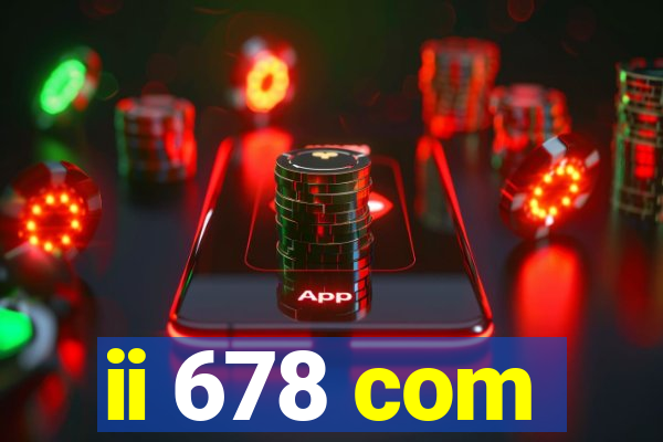 ii 678 com