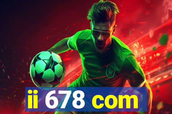 ii 678 com