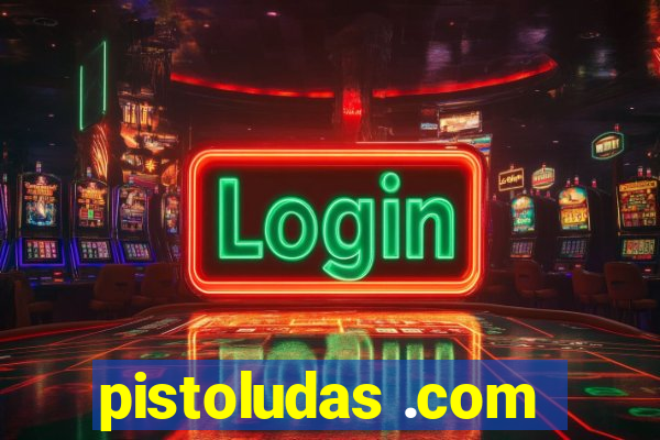 pistoludas .com