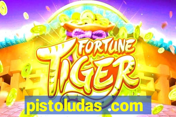 pistoludas .com