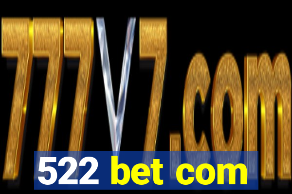 522 bet com