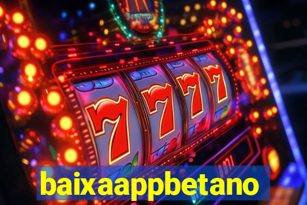 baixaappbetano