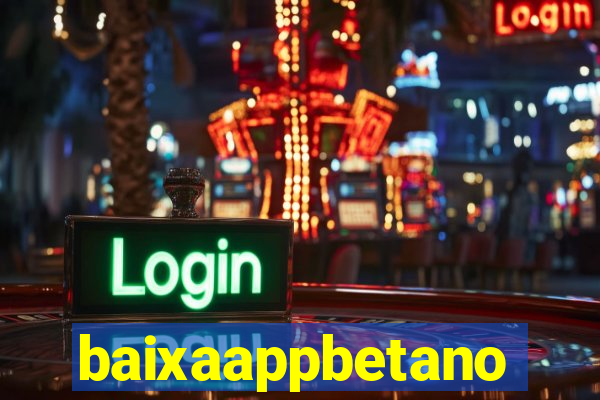 baixaappbetano