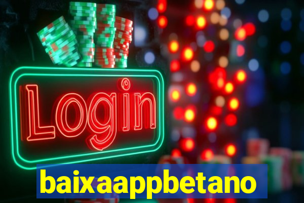 baixaappbetano