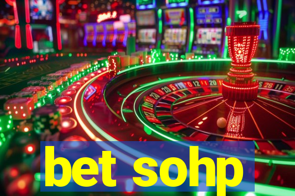 bet sohp