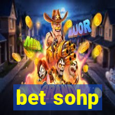 bet sohp