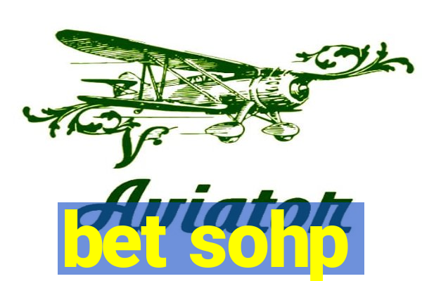 bet sohp