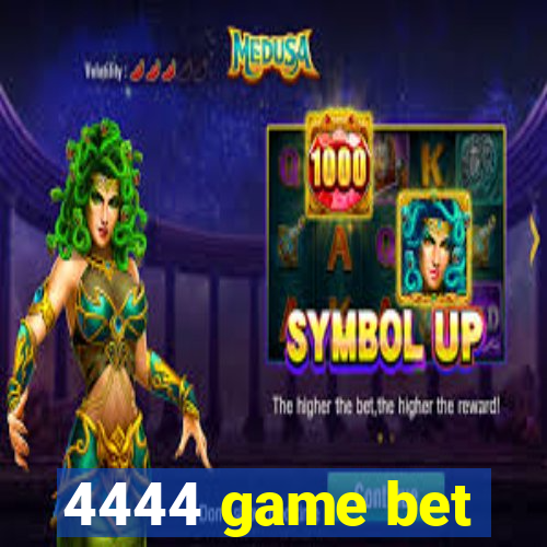 4444 game bet