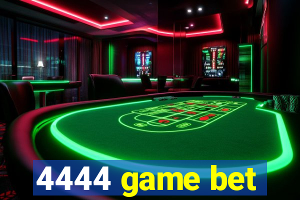 4444 game bet