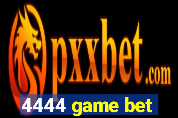 4444 game bet