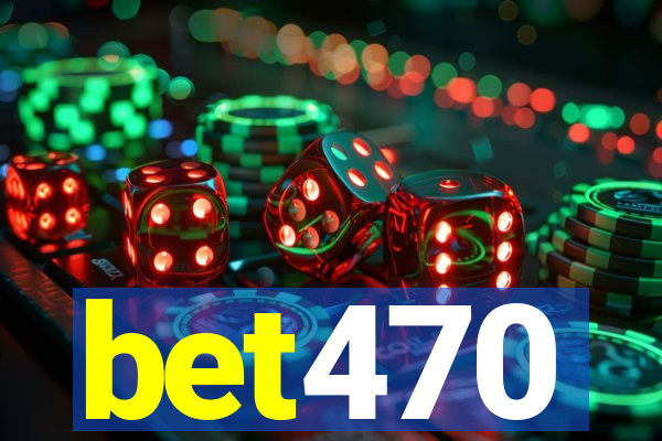bet470
