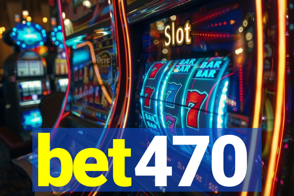 bet470