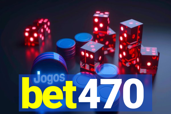 bet470