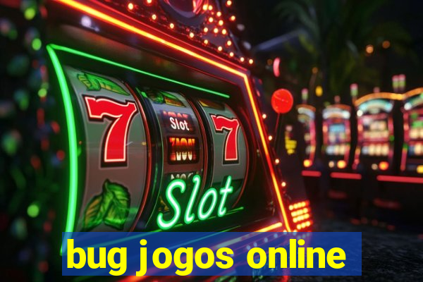 bug jogos online