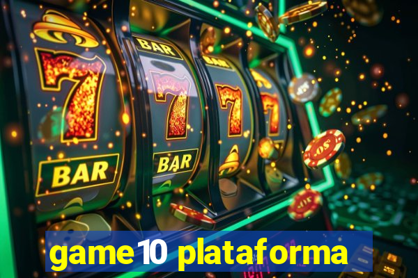 game10 plataforma