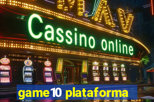 game10 plataforma