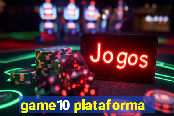 game10 plataforma