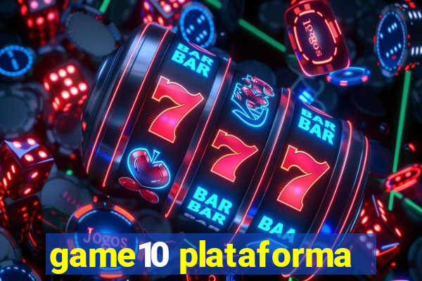 game10 plataforma