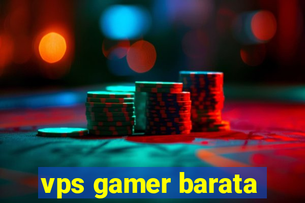 vps gamer barata