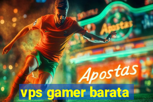 vps gamer barata