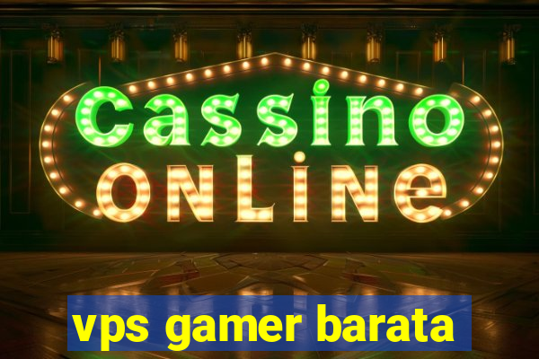 vps gamer barata