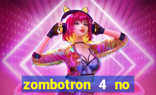 zombotron 4 no click jogos