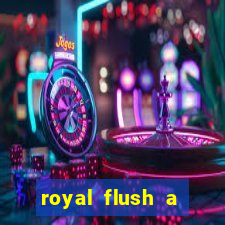 royal flush a maior jogada do poker