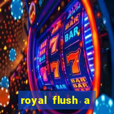 royal flush a maior jogada do poker