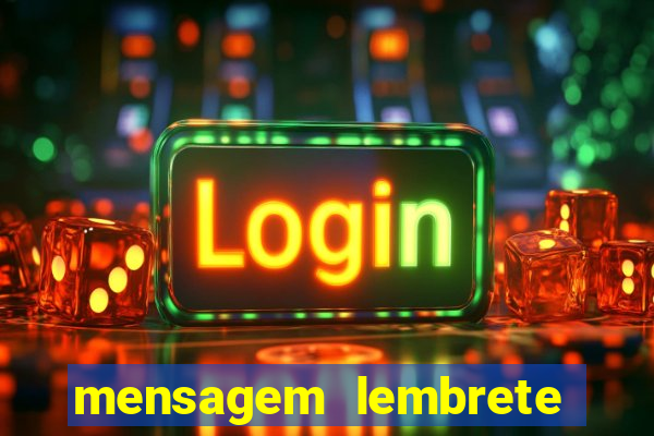 mensagem lembrete de vencimento para cliente
