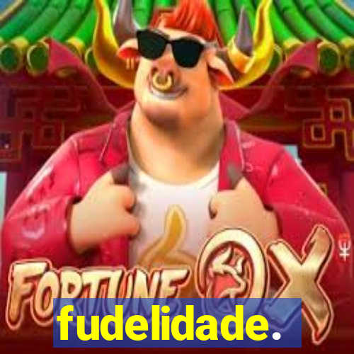 fudelidade.