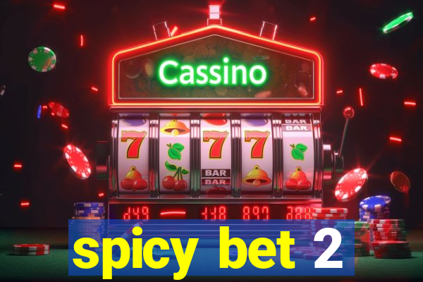 spicy bet 2