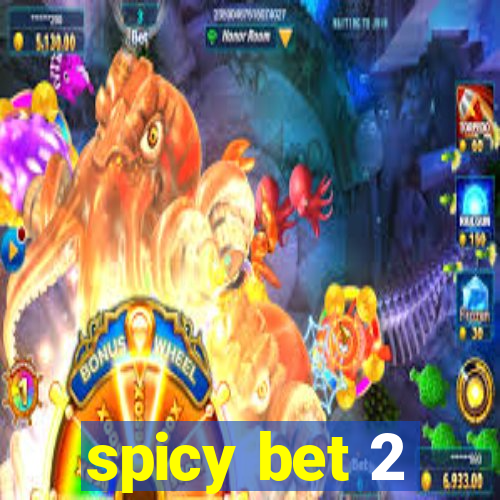 spicy bet 2