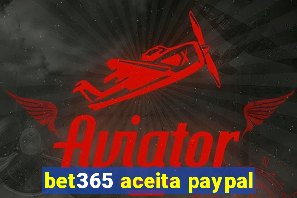 bet365 aceita paypal