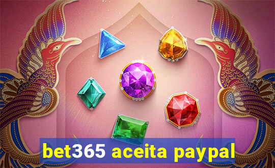 bet365 aceita paypal