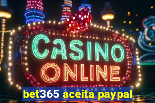 bet365 aceita paypal